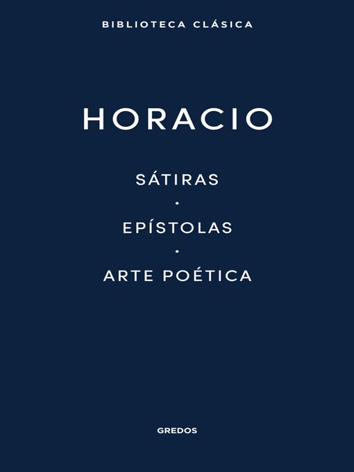 Title details for Sátiras. Epístolas. Arte poética. by Horacio - Available